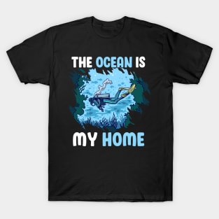 The Ocean Is My Home Cool Scuba Diving Diver Under Water Tee T-Shirt